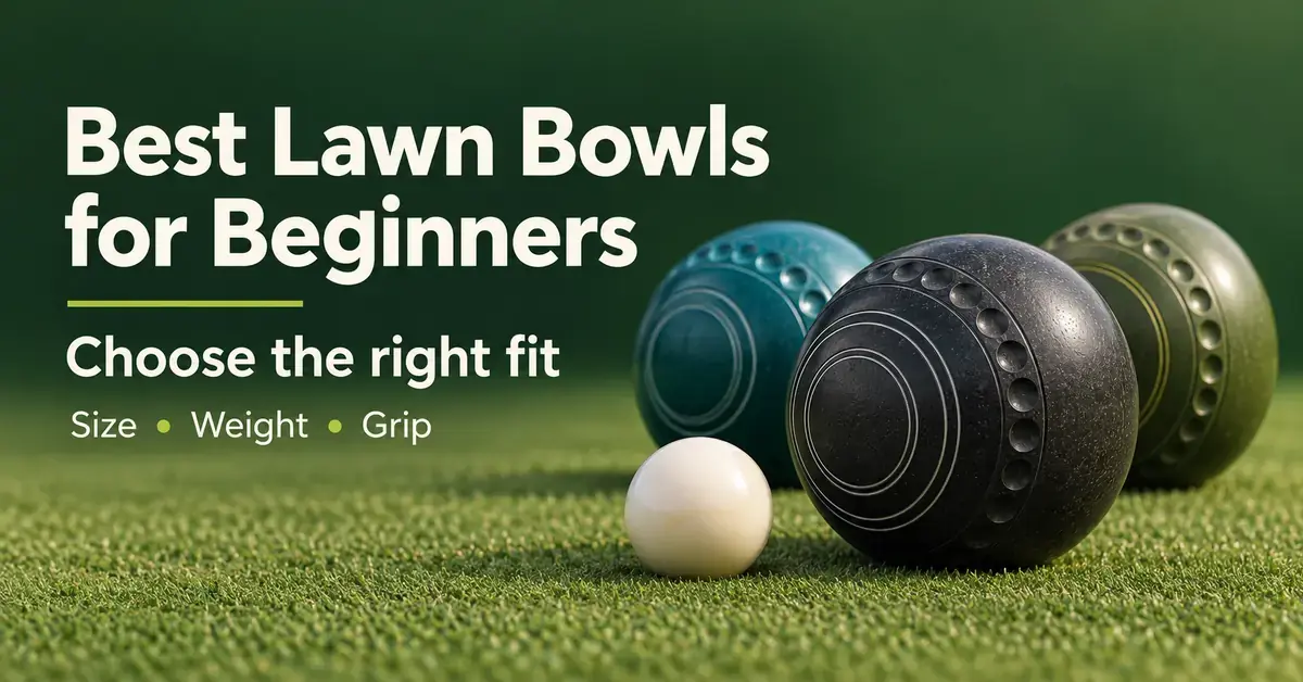 Three lawn bowls and a white jack on a bowling green beside beginner guidance to choose the right fit by size, weight and grip.