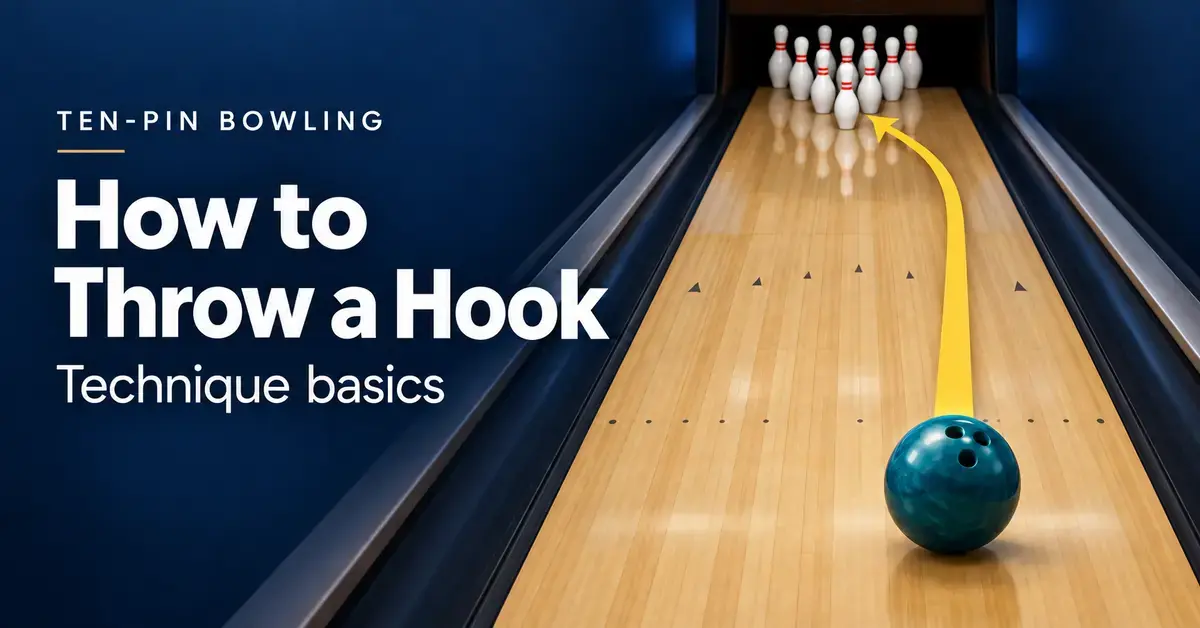 A teal bowling ball and a golden arrow illustrate a hook curving towards ten pins on a timber lane beside the heading ‘How to Throw a Hook: Technique basics’.