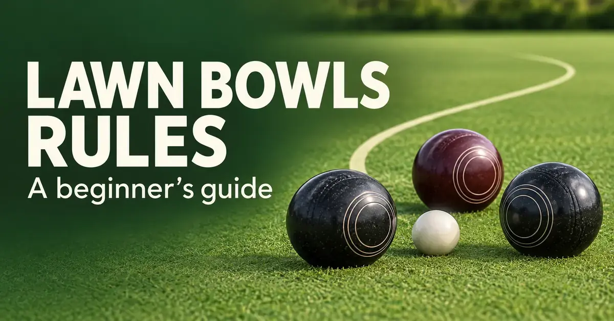 Three lawn bowls beside a small white jack on a grass green, with a curved path and the text “Lawn Bowls Rules: A beginner’s guide”.