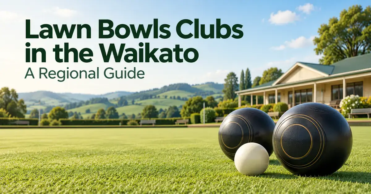 Two dark lawn bowls and a white jack on a green beside a clubhouse and rolling Waikato hills, with the title ‘Lawn Bowls Clubs in the Waikato: A Regional Guide’.